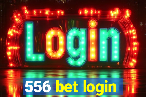 556 bet login